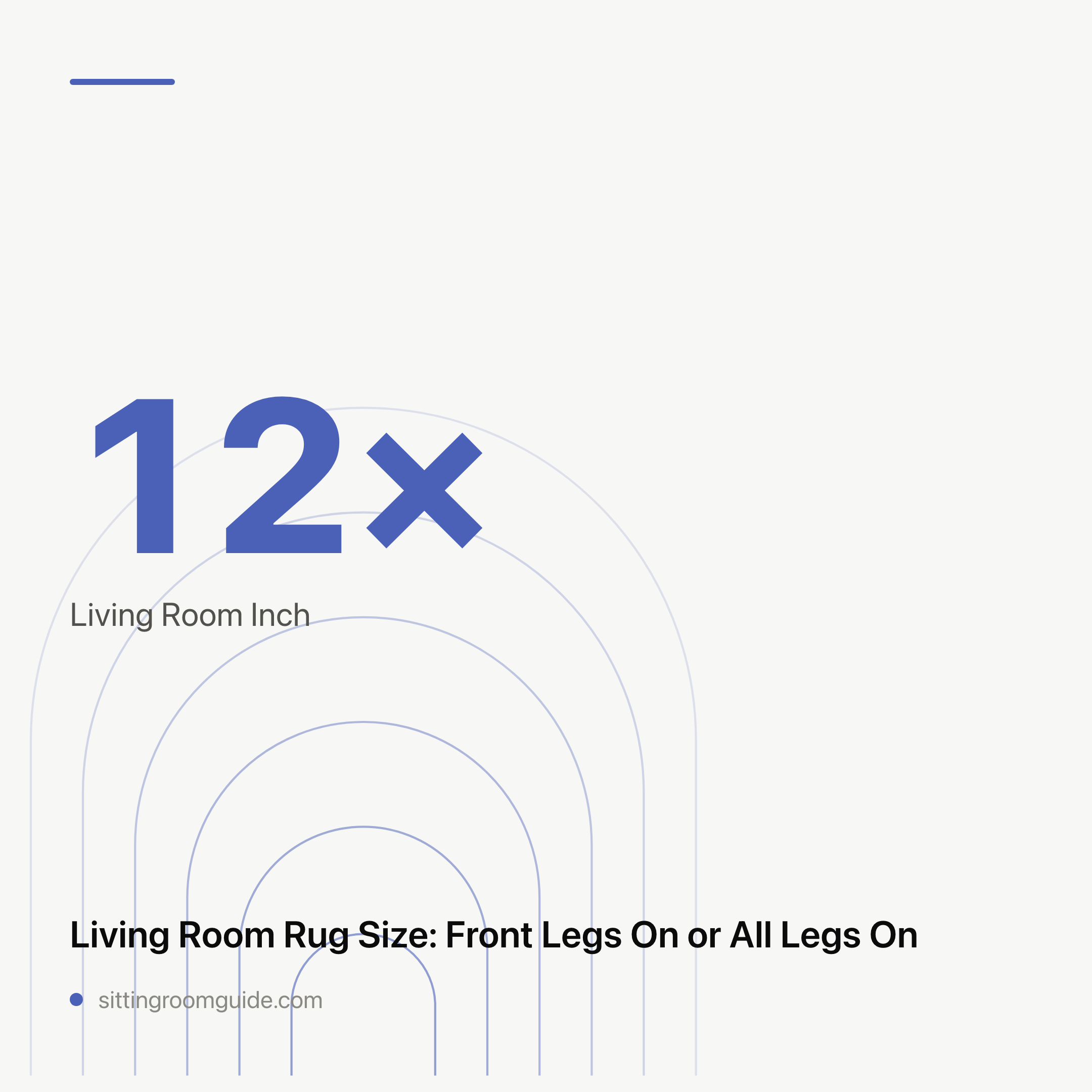 Living Room Rug Size: Front Legs On or All Legs On